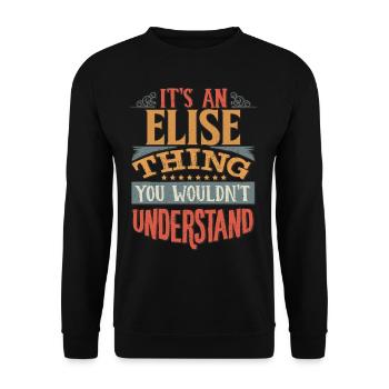 It's An Elise Thing You Wouldn't Understand - - Unisex Sweatshirt - black - Front - Alina (178cm) & Michal (187cm)