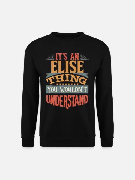 Det er en Elise ting, du ikke ville forstå - - Unisex sweater - sort