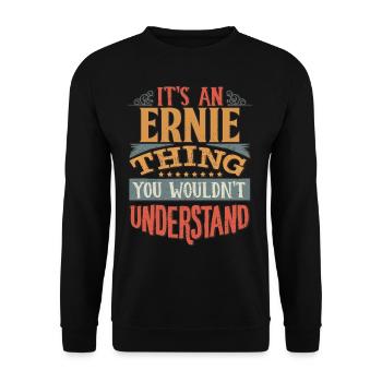 Es ist eine Ernie-Sache, die Sie nicht verstehen würden - - Unisex Pullover - Schwarz - Vorne - Alina (178cm) & Michal (187cm)