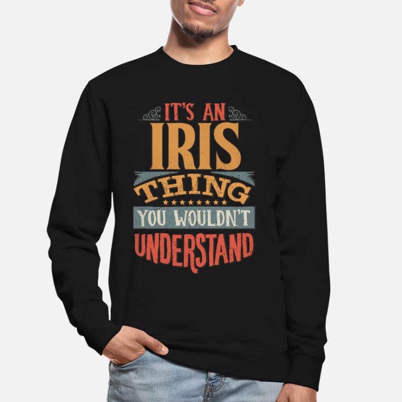 C’est une chose d’iris que vous ne comprendriez pas - Iris Sweat-shirt Unisexe