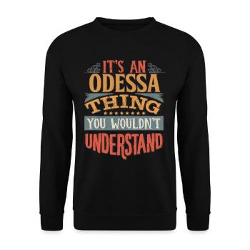 It's An Odessa Thing You Wouldn't Understand - - Unisex Sweatshirt - black - Front - Alina (178cm) & Michal (187cm)