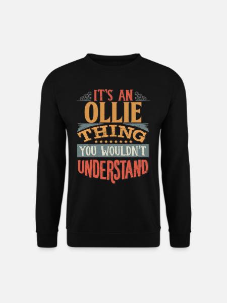 Es ist eine ollie Sache, die Sie nicht verstehen würden - - Unisex Pullover - Schwarz