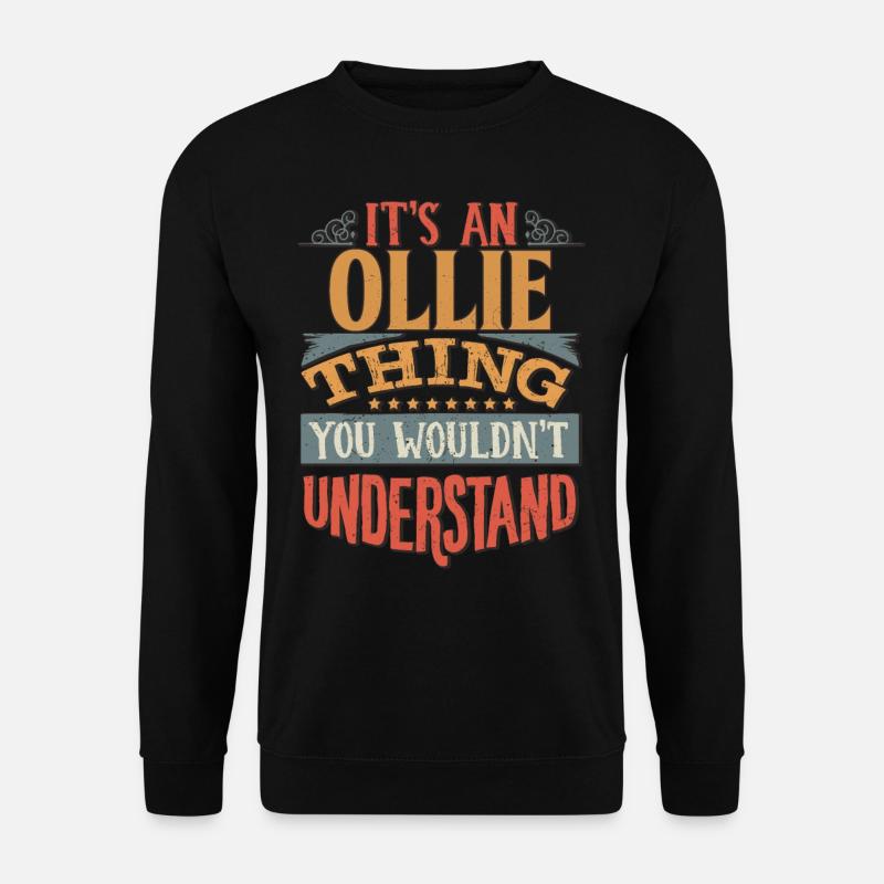 Es ist eine ollie Sache, die Sie nicht verstehen würden - - Unisex Pullover - Schwarz