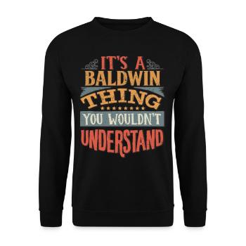 It's A Baldwin Thing You Wouldn't Understand - - Unisex Sweatshirt - black - Front - Alina (178cm) & Michal (187cm)