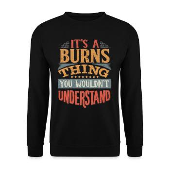 Es ist eine Burns-Sache, die Sie nicht verstehen würden - - Unisex Pullover - Schwarz - Vorne - Alina (178cm) & Michal (187cm)