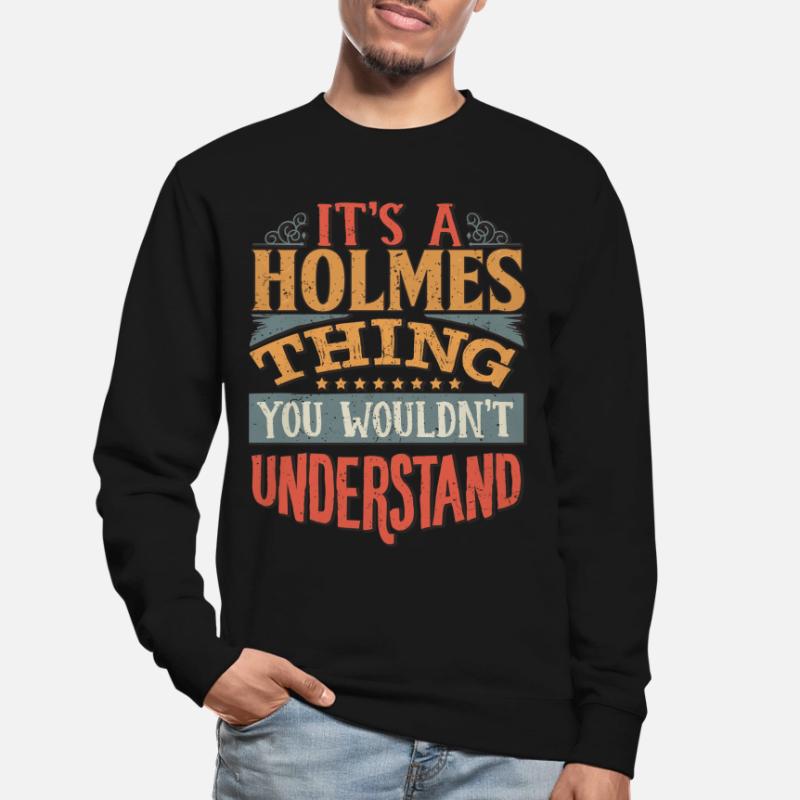 C’est une chose Holmes que vous ne comprendriez pas - Sweat-shirt Unisexe