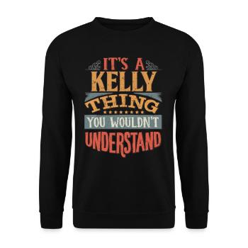 It's A Kelly Thing You Wouldn't Understand - - Unisex Sweatshirt - black - Front - Alina (178cm) & Michal (187cm)