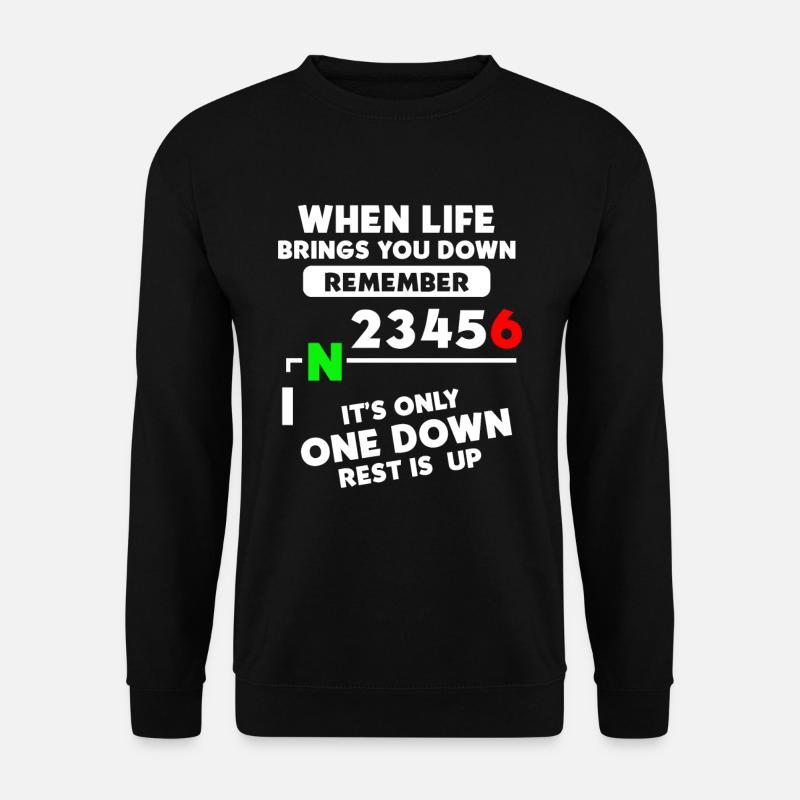 When Life Brings You Down Only One Down Rest is Up - Unisex Pullover - Schwarz