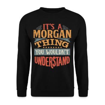 Es ist eine Morgan-Sache, die Sie nicht verstehen würden - - Unisex Pullover - Schwarz - Vorne - Alina (178cm) & Michal (187cm)