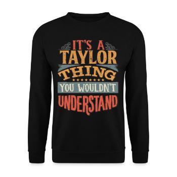 Es ist eine Taylor-Sache, die Sie nicht verstehen würden - - Unisex Pullover - Schwarz - Vorne - Alina (178cm) & Michal (187cm)