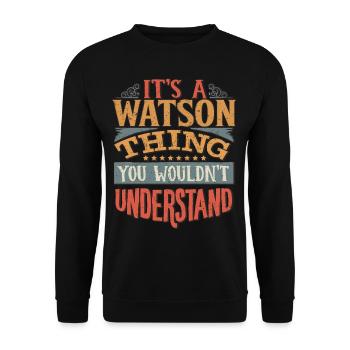It's A Watson Thing You Wouldn't Understand - - Unisex Sweatshirt - black - Front - Alina (178cm) & Michal (187cm)