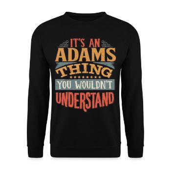 Es ist eine Adams-Sache, die Sie nicht verstehen würden - - Unisex Pullover - Schwarz - Vorne - Alina (178cm) & Michal (187cm)