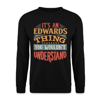It's An Edwards Thing You Wouldn't Understand - - Unisex Sweatshirt - black - Front - Alina (178cm) & Michal (187cm)