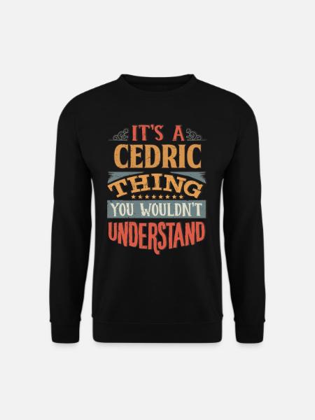 C’est une chose cédrique que vous ne comprendriez pas - - Sweat-shirt Unisexe - noir