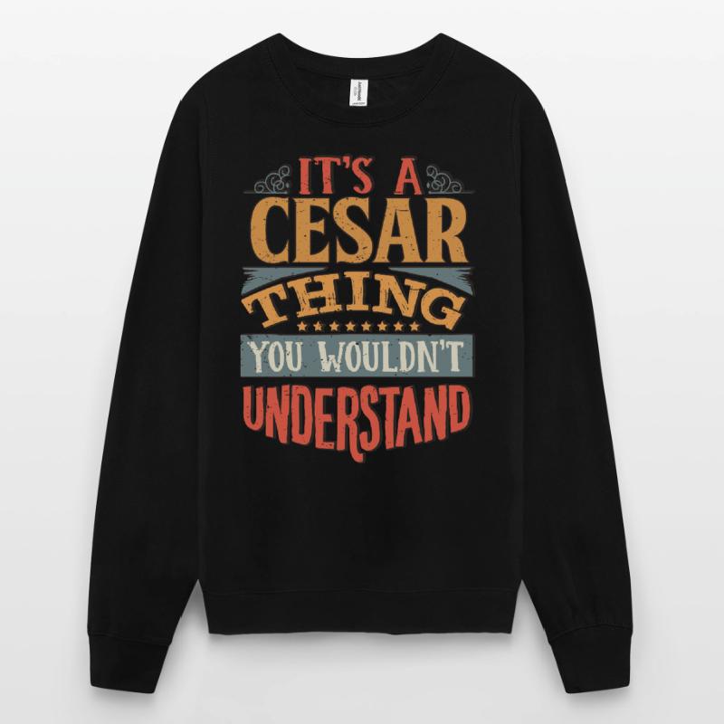 C’est une chose césarienne que vous ne comprendriez pas - Cesar Sweat-shirt Unisexe