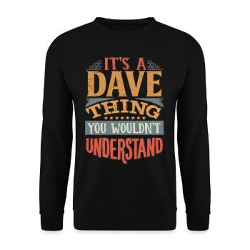 It's A Dave Thing You Wouldnt Understand - Dave - Unisex Sweatshirt - black - Front - Alina (178cm) & Michal (187cm)