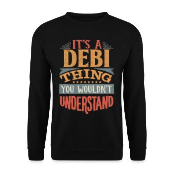 It's A Debi Thing You Wouldnt Understand - Debi - Unisex Sweatshirt - black - Front - Alina (178cm) & Michal (187cm)