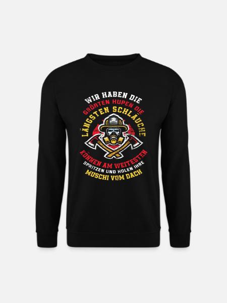 Lustiger Feuerwehr Spruch - Unisex Pullover - Schwarz
