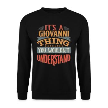 It's A Giovanni Thing You Wouldnt Understand - - Unisex Sweatshirt - black - Front - Alina (178cm) & Michal (187cm)