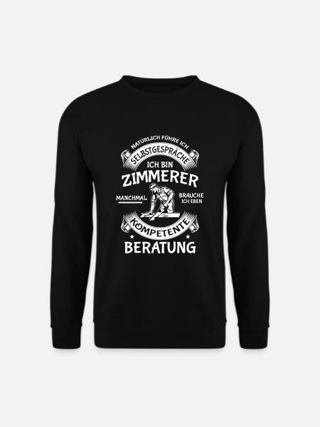 Zimmerer Spruch Zimmermann Schreiner Dachdecker - Unisex Pullover - Schwarz