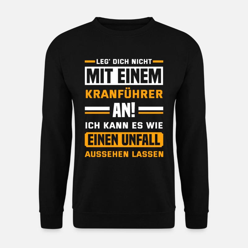 Kran Kranfahrer Kranführer Bauarbeiter Geschenk - Unisex Pullover - Schwarz