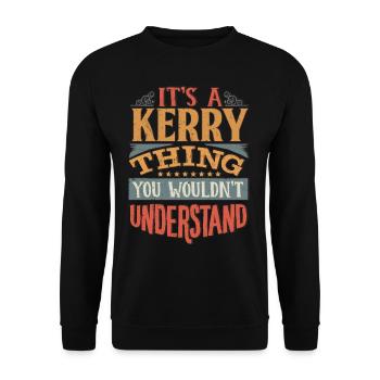 It's A Kerry Thing You Wouldnt Understand - Kerry - Unisex Sweatshirt - black - Front - Alina (178cm) & Michal (187cm)