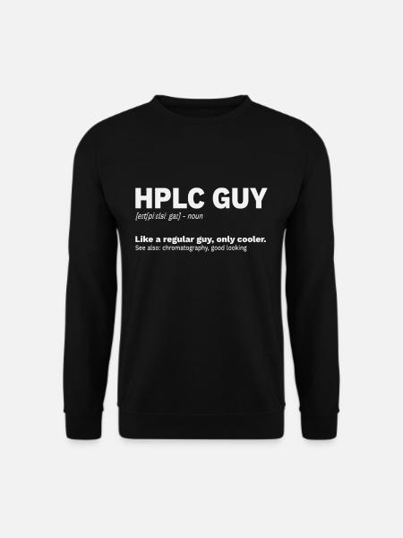 High performance liquid chromatography HPLC Guy - Unisex Pullover - Schwarz