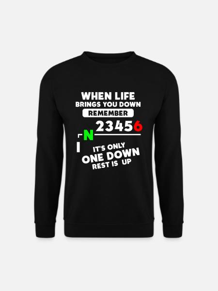 When Life Brings You Down Only One Down Rest is Up - Unisex Pullover - Schwarz