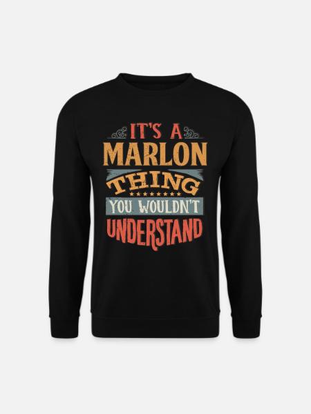 Es ist eine Marlon-Sache, die Sie nicht verstehen würden - - Unisex Pullover - Schwarz