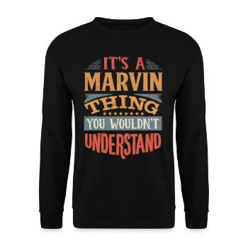 It's A Marvin Thing You Wouldnt Understand - - Unisex Sweatshirt - black - Front - Alina (178cm) & Michal (187cm)