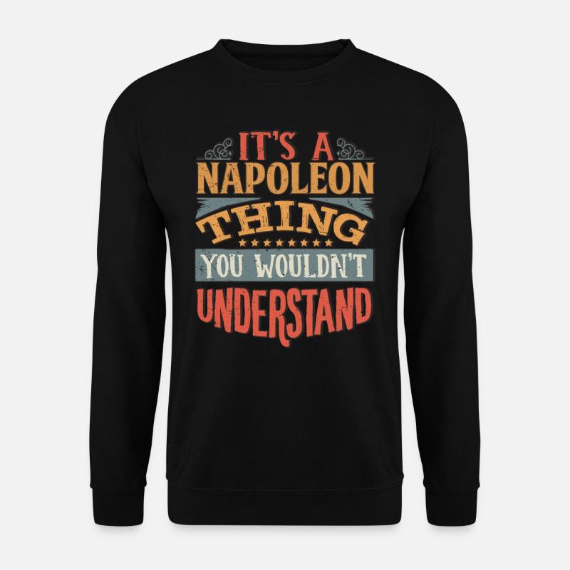 C’est une chose Napoléon que vous ne comprendriez pas - - Sweat-shirt Unisexe - noir
