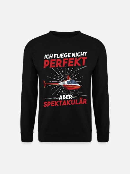 Helikopter Ich Fliege Nicht Perfekt Heli Anfänger - Unisex Pullover - Schwarz