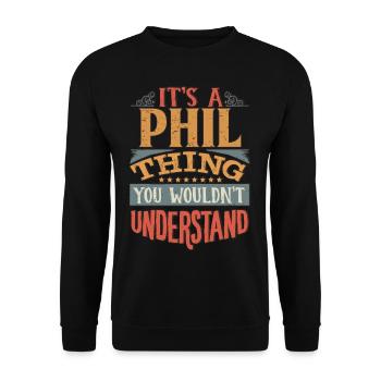 It's A Phil Thing You Wouldnt Understand - Phil - Unisex Sweatshirt - black - Front - Alina (178cm) & Michal (187cm)