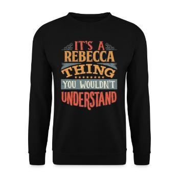 It's A Rebecca Thing You Wouldnt Understand - - Unisex Sweatshirt - black - Front - Alina (178cm) & Michal (187cm)
