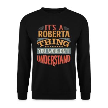 It's A Roberta Thing You Wouldnt Understand - - Unisex Sweatshirt - black - Front - Alina (178cm) & Michal (187cm)