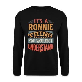 It's A Ronnie Thing You Wouldnt Understand - - Unisex Sweatshirt - black - Front - Alina (178cm) & Michal (187cm)