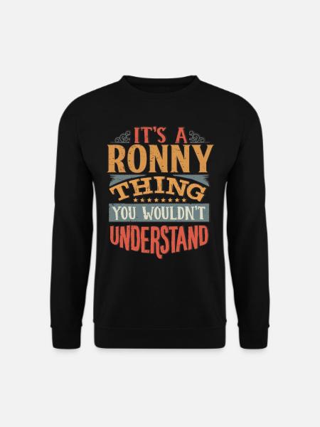 Es ist eine Ronny-Sache, die du nicht verstehen würdest - Ronny - Unisex Pullover - Schwarz