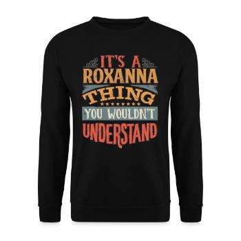 It's A Roxanna Thing You Wouldnt Understand - - Unisex Sweatshirt - black - Front - Alina (178cm) & Michal (187cm)