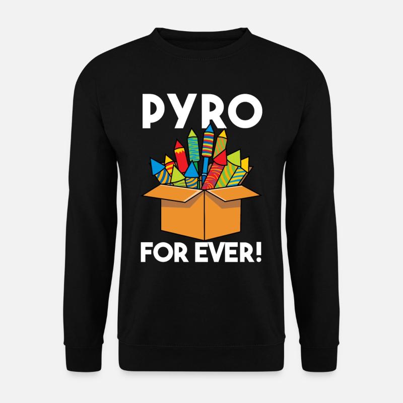 Pyro For Ever - Unisex Sweatshirt - black