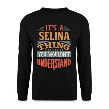 Es ist eine Selina-Sache, die Sie nicht verstehen würden - - Unisex Pullover - Schwarz - Vorne - Alina (178cm) & Michal (187cm)