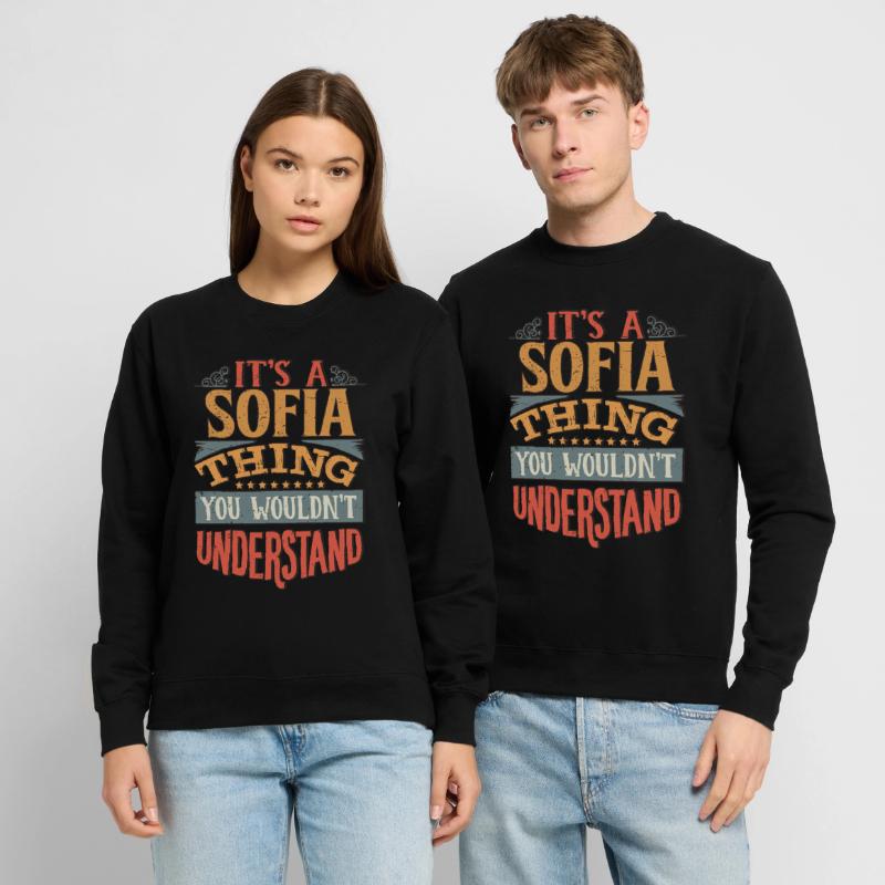 Es ist eine Sofia-Sache, die Sie nicht verstehen würden - Sofia Unisex Pullover
