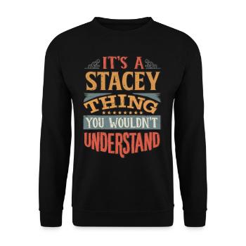 It's A Stacey Thing You Wouldnt Understand - - Unisex Sweatshirt - black - Front - Alina (178cm) & Michal (187cm)