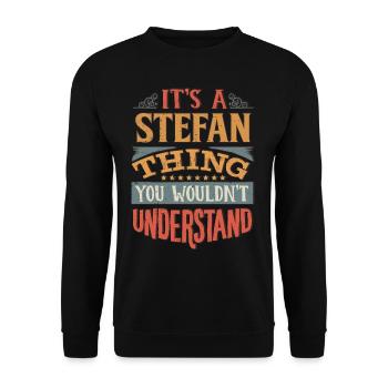 It's A Stefan Thing You Wouldnt Understand - - Unisex Sweatshirt - black - Front - Alina (178cm) & Michal (187cm)