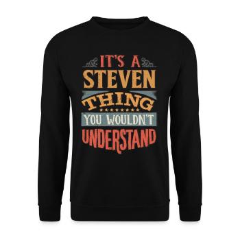 It's A Steven Thing You Wouldnt Understand - - Unisex Sweatshirt - black - Front - Alina (178cm) & Michal (187cm)