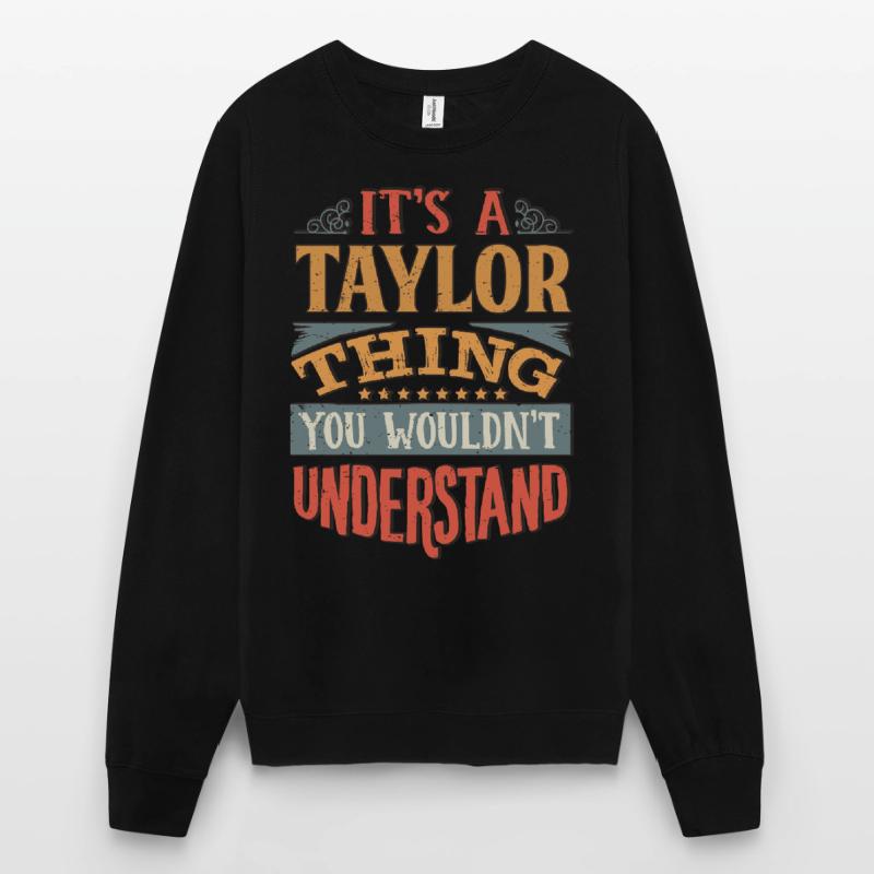 C’est une chose taylor que vous ne comprendriez pas - Sweat-shirt Unisexe