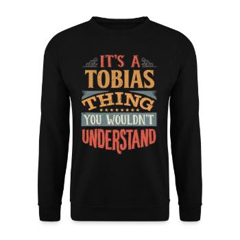 It's A Tobias Thing You Wouldnt Understand - - Unisex Sweatshirt - black - Front - Alina (178cm) & Michal (187cm)