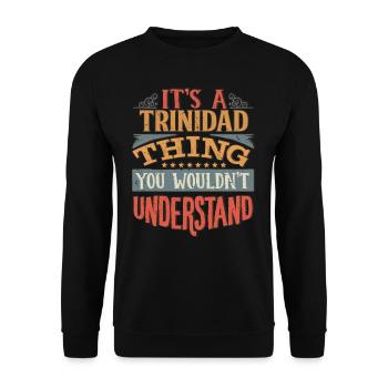 C’est une chose de Trinidad que vous ne comprendriez pas - - Sweat-shirt Unisexe - noir - Devant - Alina (178cm) & Michal (187cm)