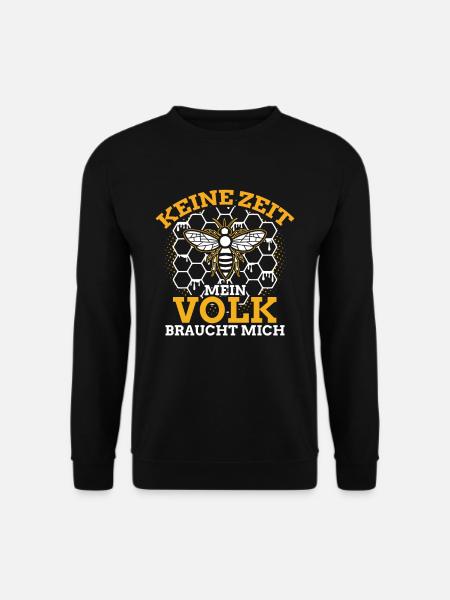 Keine Zeit Mein Volk Braucht Mich Imker - Unisex Pullover - Schwarz