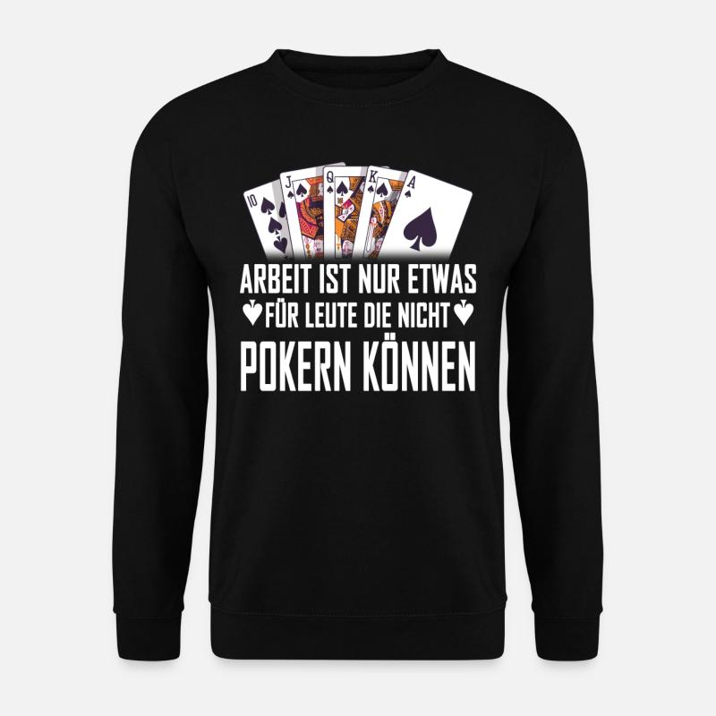 Poker lustiger Spruch Pokerspiel Pokerspieler Kart - Unisex Pullover - Schwarz