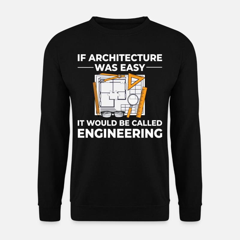 Architecture Designer Engineering House Architect - Unisex Sweatshirt - black